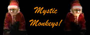 Mystic
Monkeys!